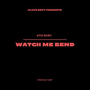 Watch Me Bend (Explicit)