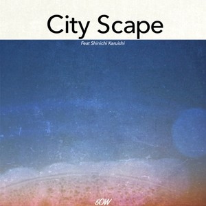 City Scape (feat. Shinichi Karuishi)