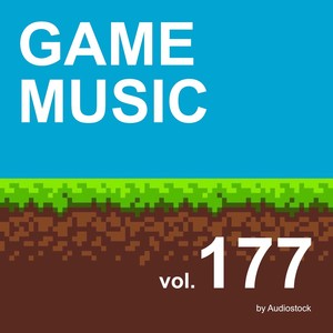 GAME MUSIC, Vol. 177 -Instrumental BGM- by Audiostock