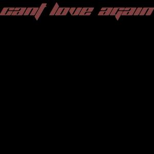 can't love again (feat. saint RAY) (Explicit)