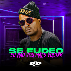 SE FUDEO, EU NÃO VOU MAIS VOLTAR (Explicit)