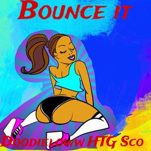 BOUNCE IT (feat. HTG Sco)