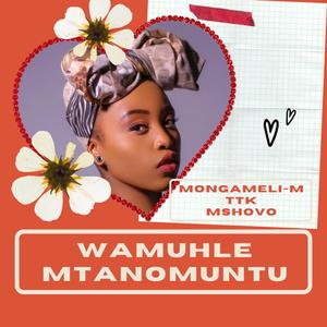 Wamuhle Mtanomuntu (feat. Ttk SA & Mshovo)