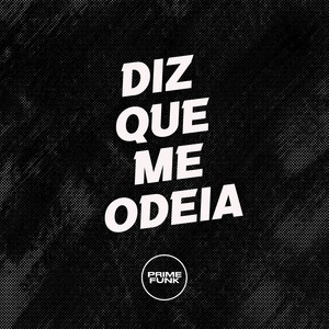 DIZ QUE ME ODEIA (Explicit)