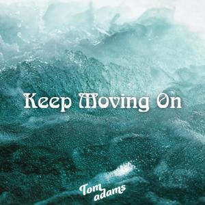 Keep Moving On