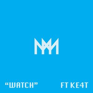 Watch (feat. KE4T Vault) [Explicit]