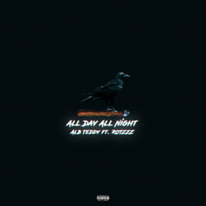 All Day All Night(feat. ROTZZZ) (Explicit)