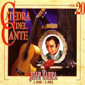 Catedra Del Cante Vol. 20: Juan Varea