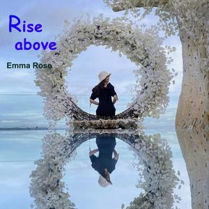 Rise above