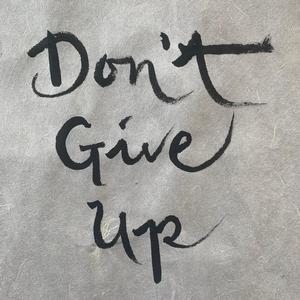 Be Patient (Don't Give Up)