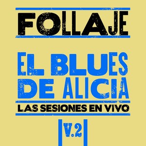 El Blues de Alicia, Vol. 2 (Las Sesiones en Vivo)