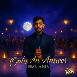 Only An Answer (feat. Amir)