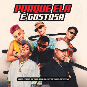 PORQUE ELA É GOSTOSA (feat. MC LUUKY, Mc Lele JP, Mc Tato, Gabb MC) (Explicit)