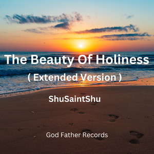 The Beauty of Holiness (Extended Version)