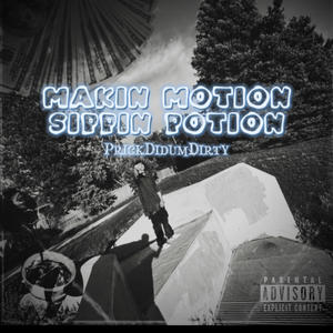 Makin Motion Sippin Potion (Explicit)