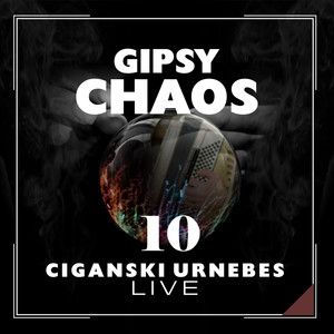 Gipsy Chaos - Ciganski Urnebes 10 (Live)