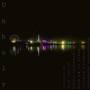 U n h o l y (Explicit)