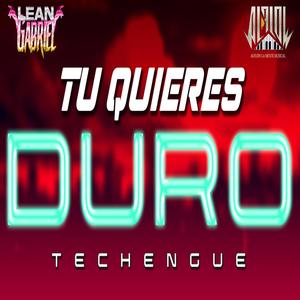 Tu quieres duro (feat. Lean Gabriel & Luciano Troncoso)