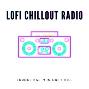 Lofi chillout radio - Lounge bar musique chill pour se détendre à la maison et boire un verre entre amis