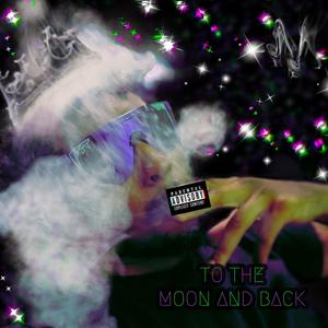 To The Moon and Back (Explicit)