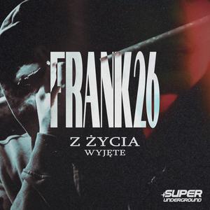 Z życia wyjęte (feat. Frank 26th & DJ Radzion)