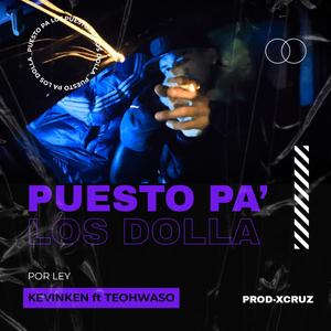 Puesto pa los dolla (feat. Xcruz & Teohwaso) [Explicit]