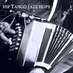 Hip Tango Jazz Hops