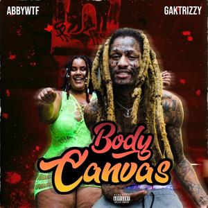 Body Canvas (feat. GakTrizzy) [Explicit]