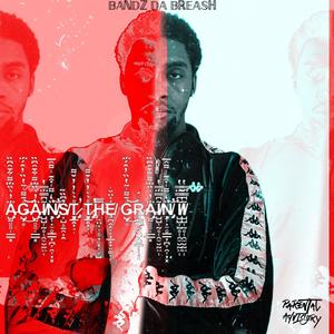 Against The Grain II (Explicit)