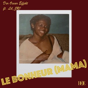 Le Bonheur (Mama) (feat. Lil_JR!)