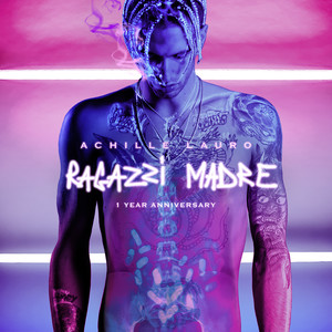 Ragazzi madre (1 Year Anniversary) [Explicit]