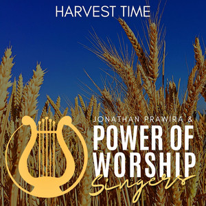 Harvest Time - Jonathan Prawira & Power Of Worship Singers