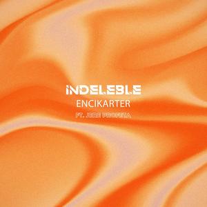 INDELEBLE (feat. encikarter records & Jere Profeta)