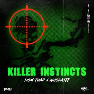 Killer Instincts (feat. Whodatjj) [Explicit]