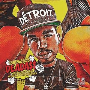 Dead Ass(feat. Sino, Dre Butterz, Geebaby & Kevo Hendricks) (Explicit)