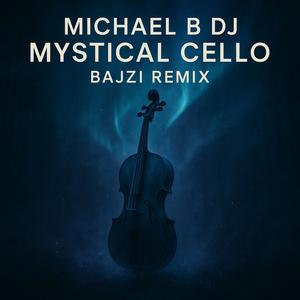 Mystical Cello (Bajzi Remix)