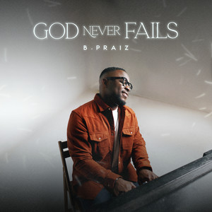 God Never Fails