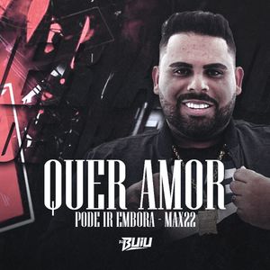 Quer Amor Pode ir Embora (Explicit)