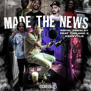 Made The News (feat. T.Island & KeezyYLG) [Explicit]