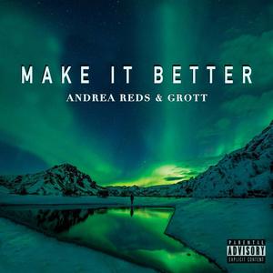 Make it better (feat. Andrea Reds)