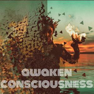 Awaken Consciousness (feat. Al Dubone)