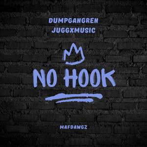 No Hook (feat. DUMPGANGREN & MAFDAWGZ) (Explicit)