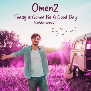 Today Is Gonna Be a Good Day (Sebbe Remix)