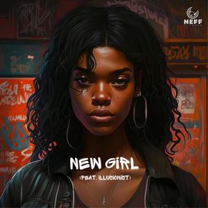 New Girl (feat. Illusionist) [Explicit]