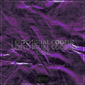Lento Igual Codein (Explicit)