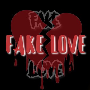 FAKE LOVE