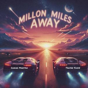 Million Miles Away (feat. Tahjae Suave) [Explicit]