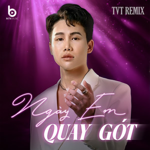 Ngày Em Quay Gót (TVT Remix)