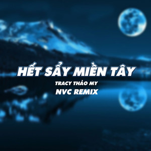 Hết Sẩy Miền Tây (NVC Remix)