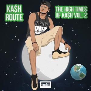 The High Times of Ka$h, Vol. 2 (Explicit)